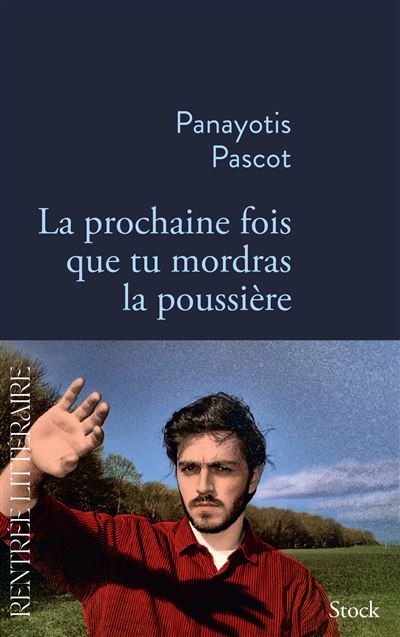 La prochaine fois que tu mordras la poussière — Panayotis Pascot