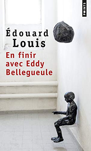 En finir avec Eddy Bellegueule — Édouard Louis